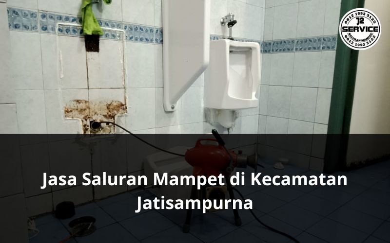 Jasa Saluran Mampet di Kecamatan Jatisampurna