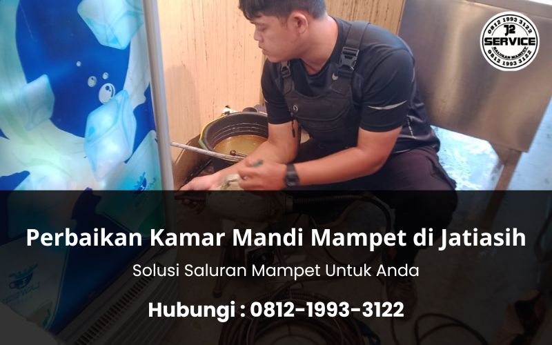 Perbaikan Kamar Mandi Mampet di Jatiasih