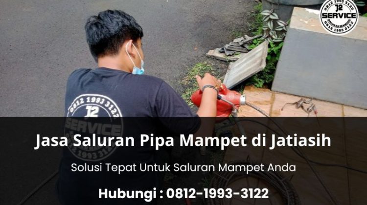 Jasa Saluran Pipa Mampet di Jatiasih
