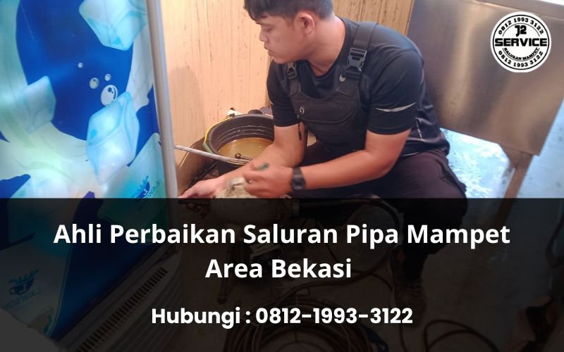 Ahli Perbaikan Saluran Pipa Mampet Area Bekasi