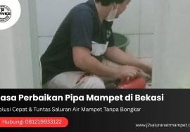 Jasa Perbaikan Pipa Mampet di Bekasi