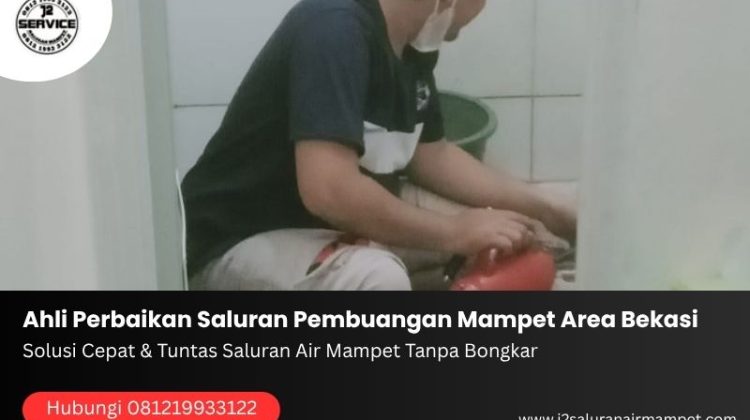 Ahli Perbaikan Saluran Pembuangan Mampet Area Bekasi