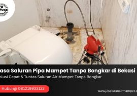 Jasa Saluran Pipa Mampet Tanpa Bongkar di Bekasi