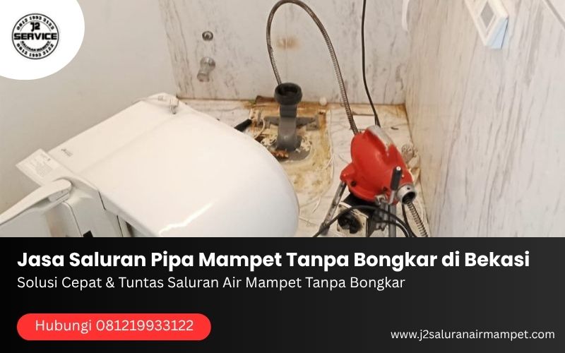 Jasa Saluran Pipa Mampet Tanpa Bongkar di Bekasi