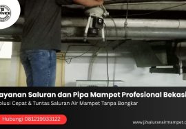 Layanan Saluran dan Pipa Mampet Profesional Bekasi