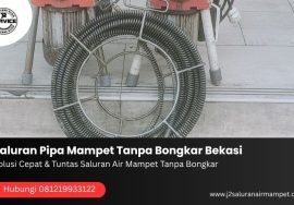 Saluran Pipa Mampet Tanpa Bongkar Bekasi